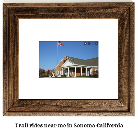 trail rides near me in Sonoma, California